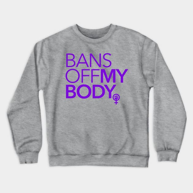 Bans off MY Body (purple 2) Crewneck Sweatshirt by skittlemypony